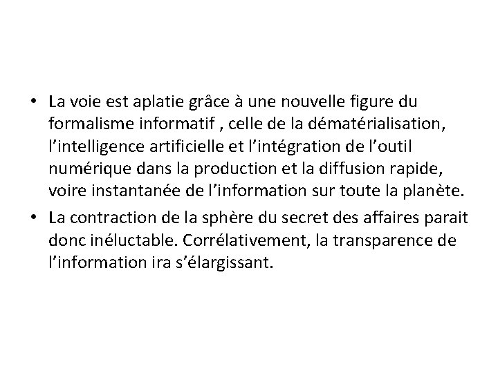  • La voie est aplatie grâce à une nouvelle figure du formalisme informatif