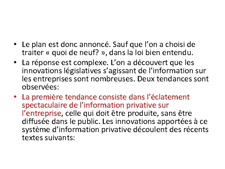  • Le plan est donc annoncé. Sauf que l’on a choisi de traiter