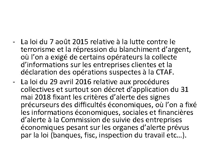 - La loi du 7 août 2015 relative à la lutte contre le terrorisme