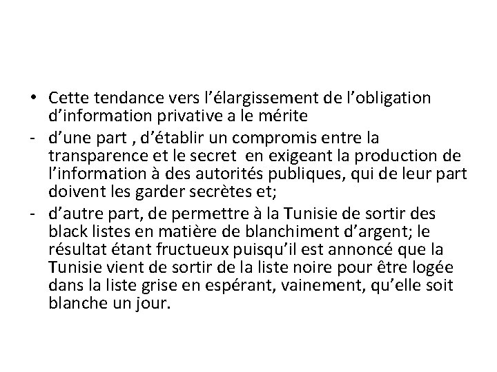  • Cette tendance vers l’élargissement de l’obligation d’information privative a le mérite -