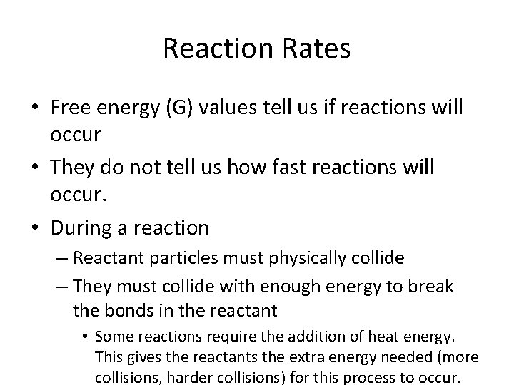 Reaction Rates • Free energy (G) values tell us if reactions will occur • Reaction Rates • Free energy (G) values tell us if reactions will occur •