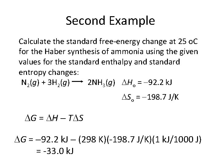 Second Example Calculate the standard free-energy change at 25 o. C for the Haber Second Example Calculate the standard free-energy change at 25 o. C for the Haber