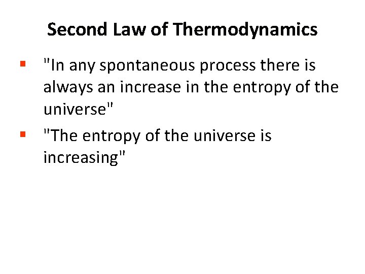 Second Law of Thermodynamics § "In any spontaneous process there is always an increase Second Law of Thermodynamics § "In any spontaneous process there is always an increase