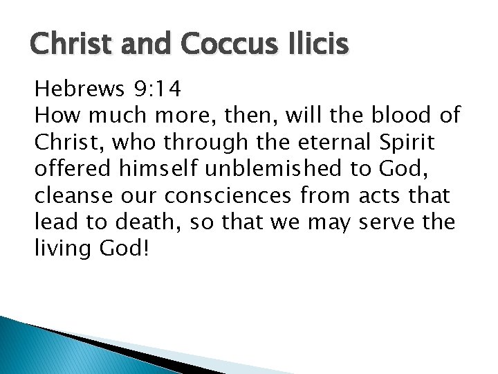 Christ and Coccus Ilicis Hebrews 9: 14 How much more, then, will the blood Christ and Coccus Ilicis Hebrews 9: 14 How much more, then, will the blood