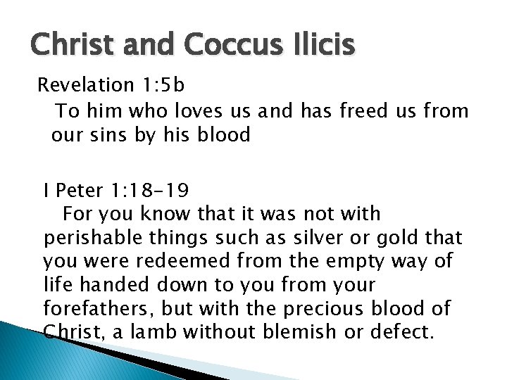 Christ and Coccus Ilicis Revelation 1: 5 b To him who loves us and Christ and Coccus Ilicis Revelation 1: 5 b To him who loves us and