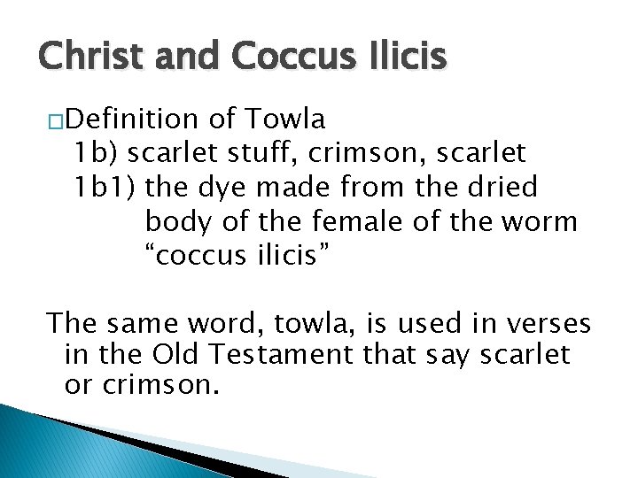 Christ and Coccus Ilicis �Definition of Towla 1 b) scarlet stuff, crimson, scarlet 1 Christ and Coccus Ilicis �Definition of Towla 1 b) scarlet stuff, crimson, scarlet 1