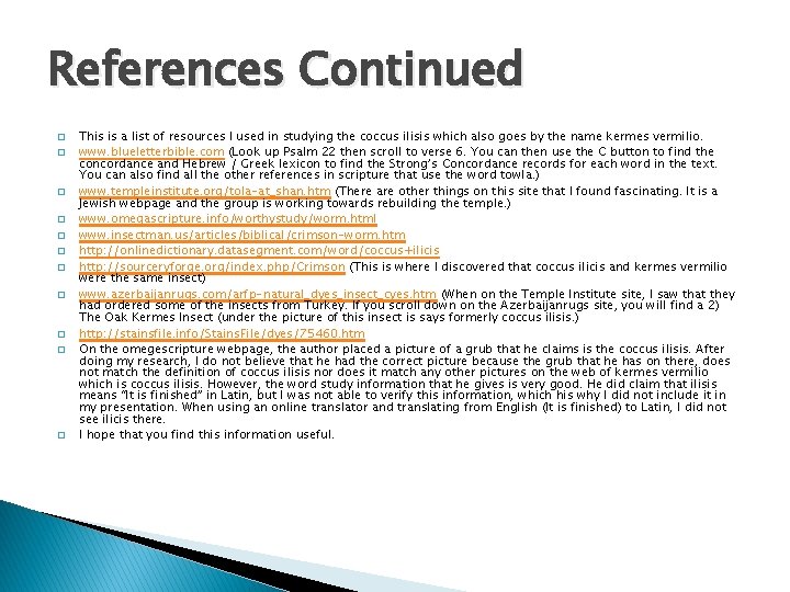 References Continued � � � This is a list of resources I used in References Continued � � � This is a list of resources I used in