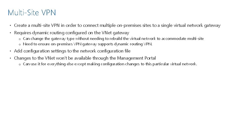 Multi-Site VPN • Create a multi-site VPN in order to connect multiple on-premises sites