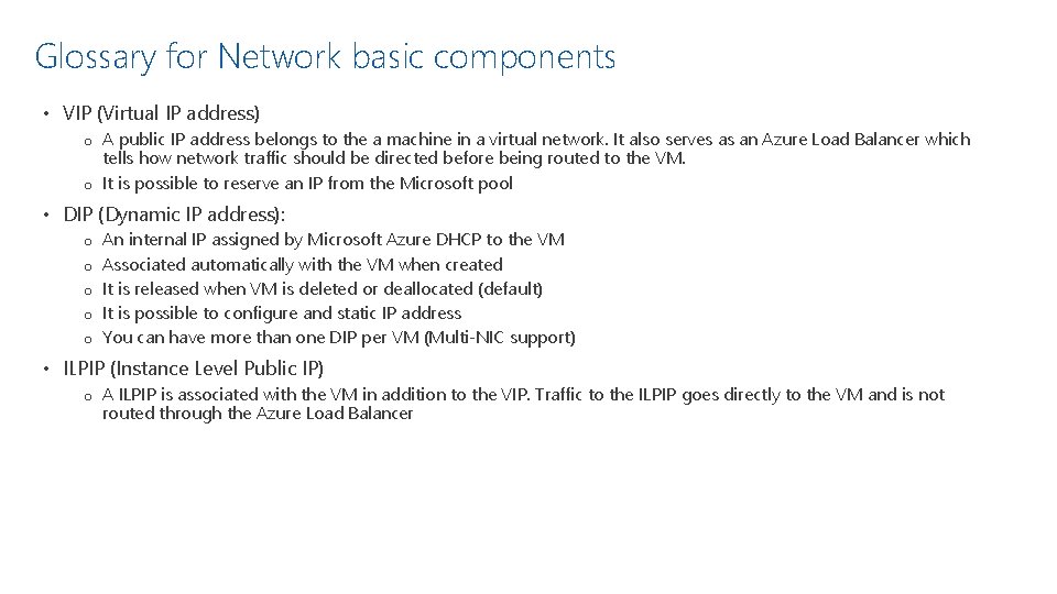 Glossary for Network basic components • VIP (Virtual IP address) o A public IP