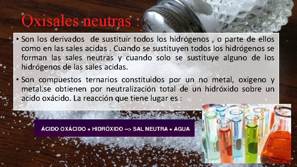 Oxisales neutras : • Son los derivados de sustituir todos los hidrógenos , o