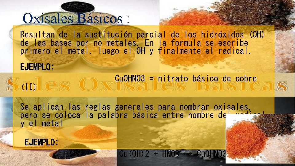 Oxisales Básicos : Resultan de la sustitución parcial de los hidróxidos (OH) de las