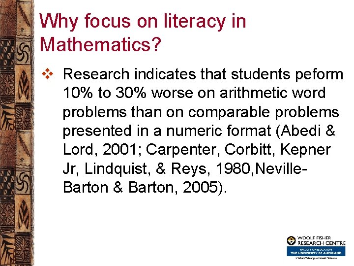 Why focus on literacy in Mathematics? v Research indicates that students peform 10% to