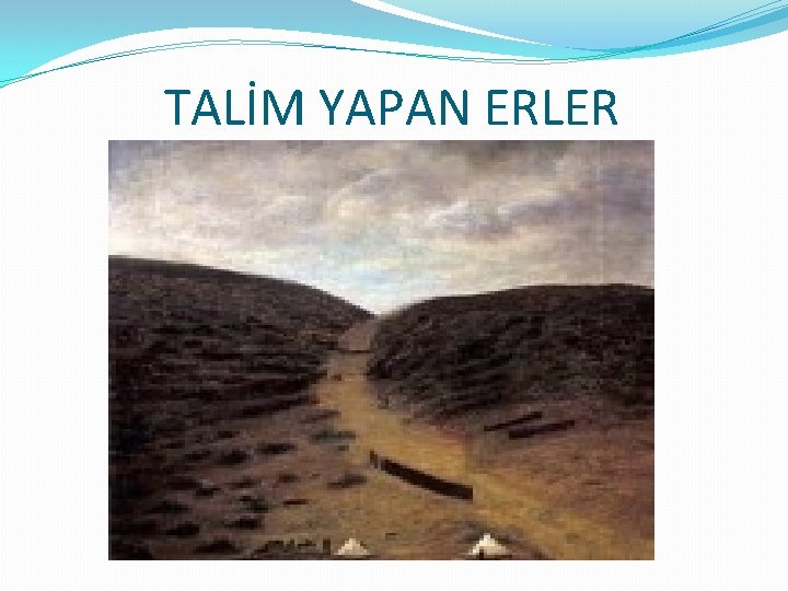 TALİM YAPAN ERLER TALİM YAPAN ERLER