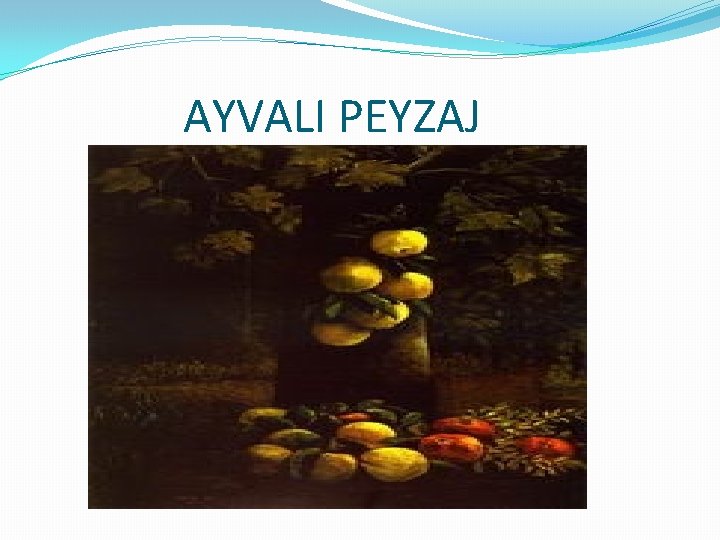 AYVALI PEYZAJ AYVALI PEYZAJ