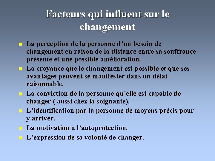 Facteurs qui influent sur le changement n n n La perception de la personne