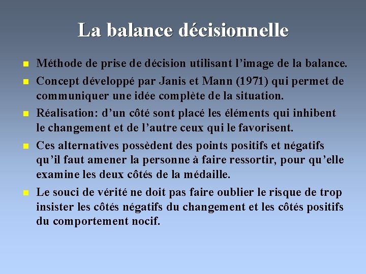 La balance décisionnelle n n n Méthode de prise de décision utilisant l’image de