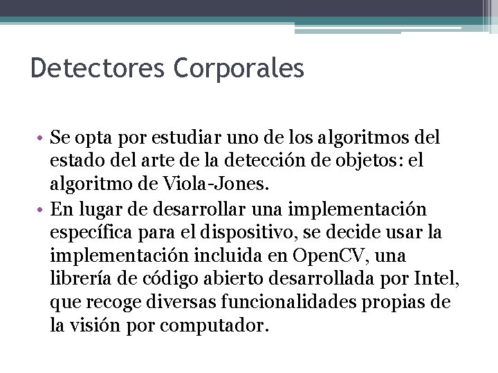 Detectores Corporales • Se opta por estudiar uno de los algoritmos del estado del