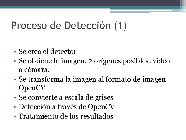 Proceso de Detección (1) • Se crea el detector • Se obtiene la imagen.