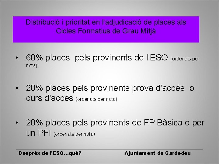 Distribució i prioritat en l’adjudicació de places als Cicles Formatius de Grau Mitjà •