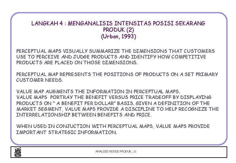 LANGKAH 4 : MENGANALISIS INTENSITAS POSISI SEKARANG PRODUK (2) (Urban, 1993) PERCEPTUAL MAPS VISUALLY