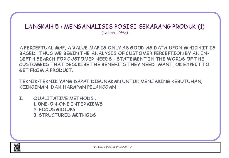 LANGKAH 5 : MENGANALISIS POSISI SEKARANG PRODUK (1) (Urban, 1993) A PERCEPTUAL MAP, A