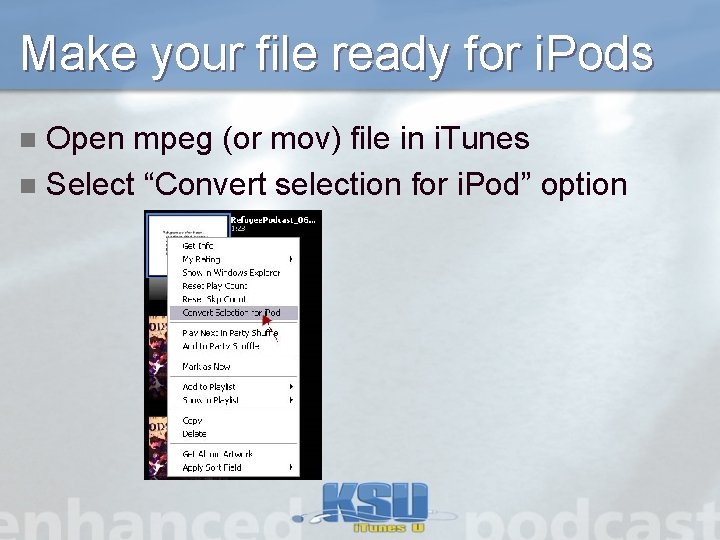 Make your file ready for i. Pods Open mpeg (or mov) file in i.