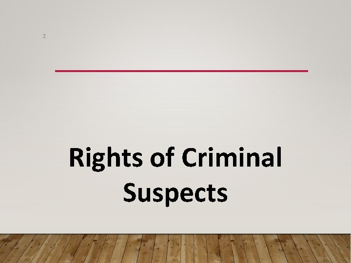 2 Rights of Criminal Suspects 