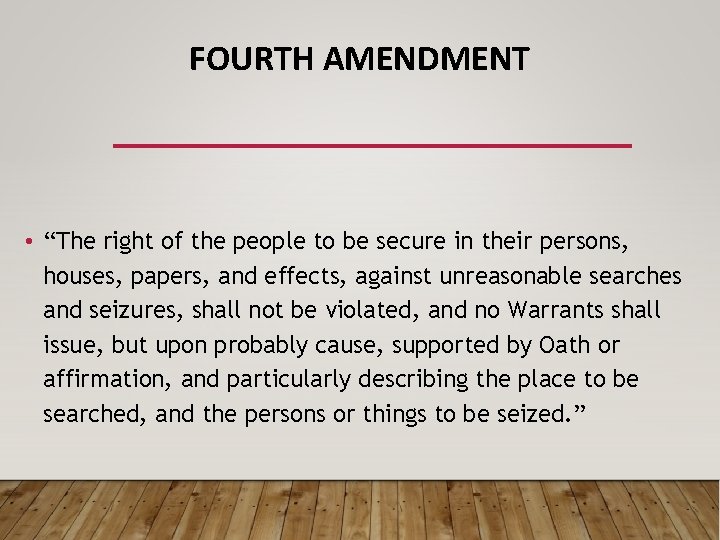 FOURTH AMENDMENT • “The right of the people to be secure in their persons,