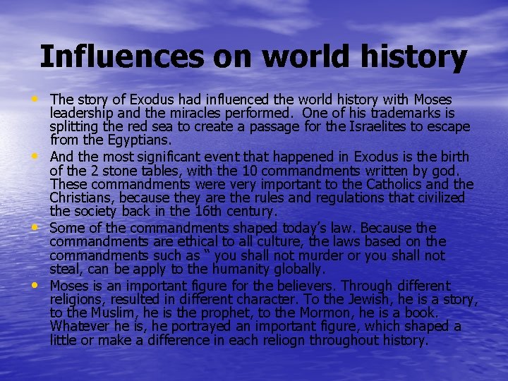 Influences on world history • The story of Exodus had influenced the world history