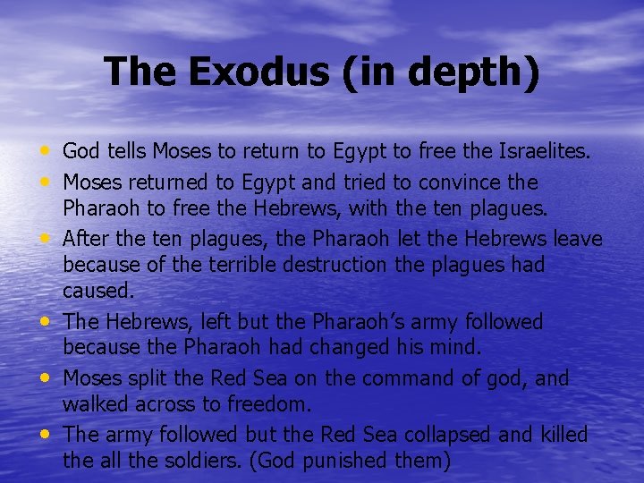 The Exodus (in depth) • God tells Moses to return to Egypt to free