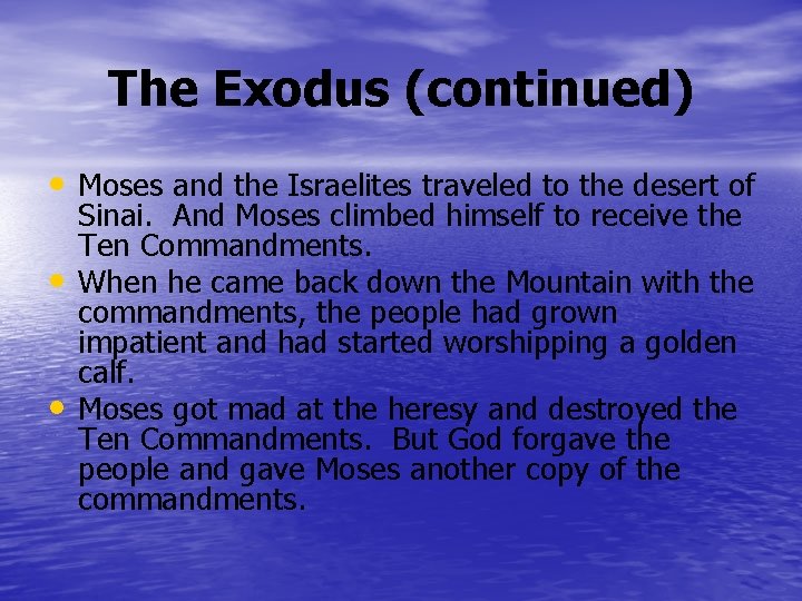 The Exodus (continued) • Moses and the Israelites traveled to the desert of •