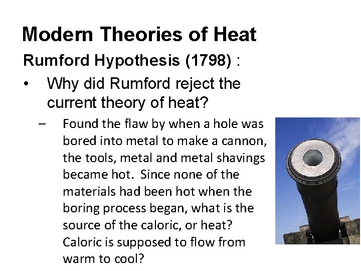 Modern Theories of Heat Rumford Hypothesis (1798) : • Why did Rumford reject the