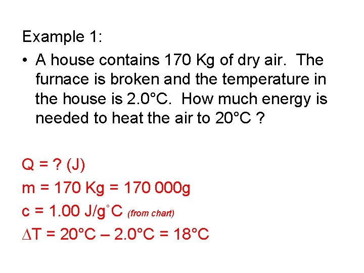 Example 1: • A house contains 170 Kg of dry air. The furnace is