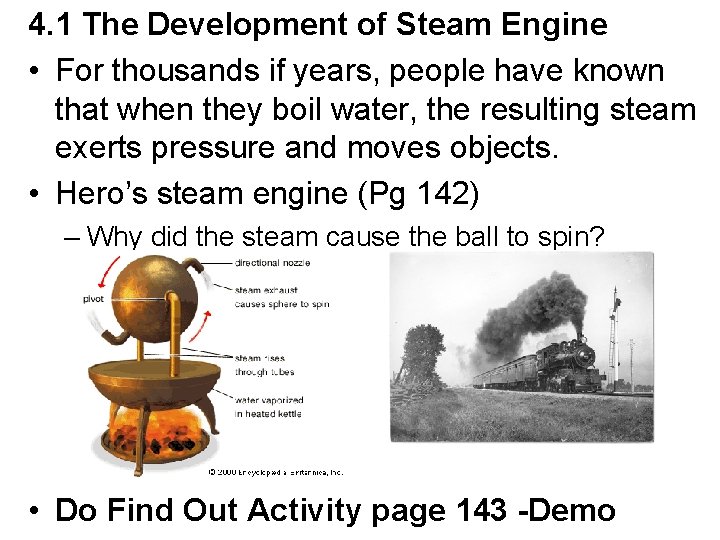 4. 1 The Development of Steam Engine • For thousands if years, people have