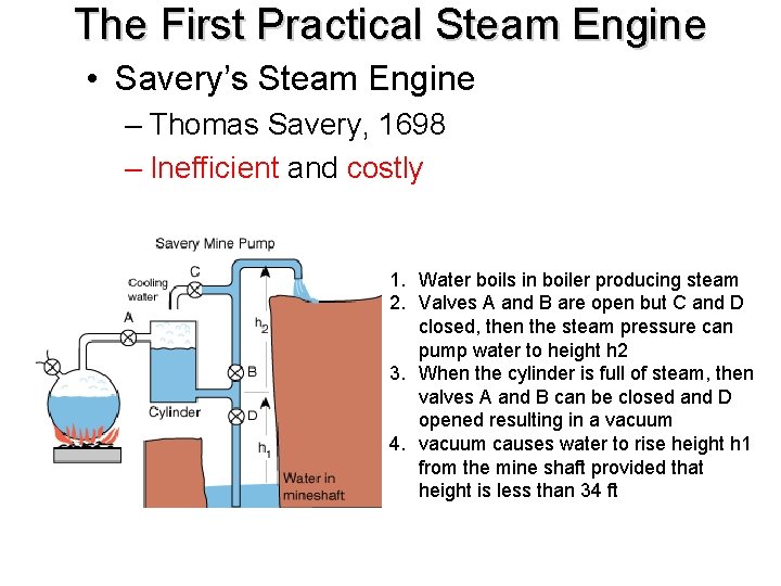 The First Practical Steam Engine • Savery’s Steam Engine – Thomas Savery, 1698 –