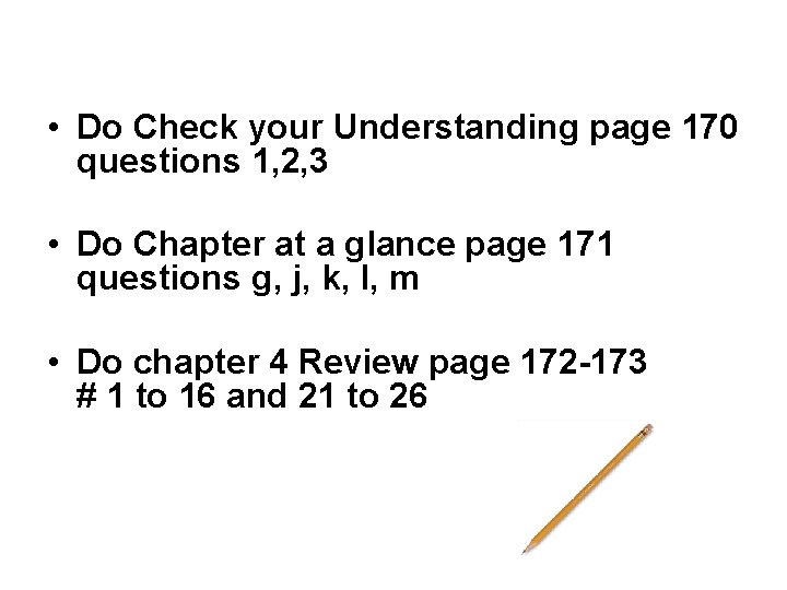  • Do Check your Understanding page 170 questions 1, 2, 3 • Do