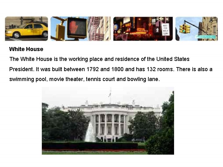 White House The White House is the working place and residence of the United