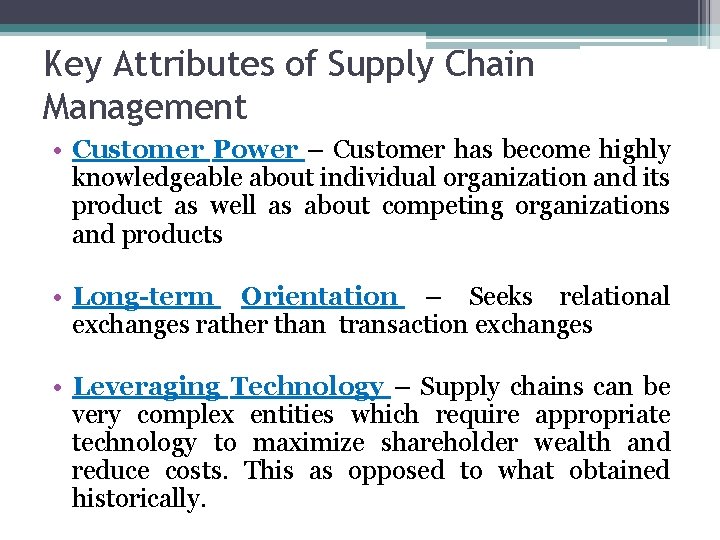 Key Attributes of Supply Chain Management • Customer Power – Customer has become highly