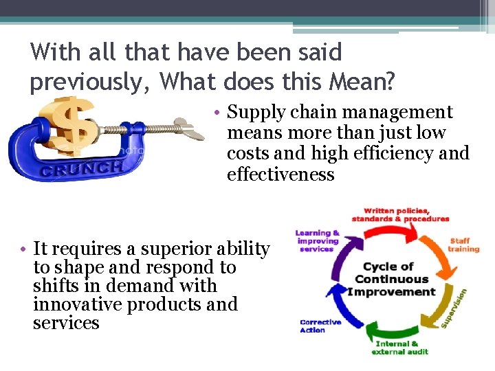 With all that have been said previously, What does this Mean? • Supply chain