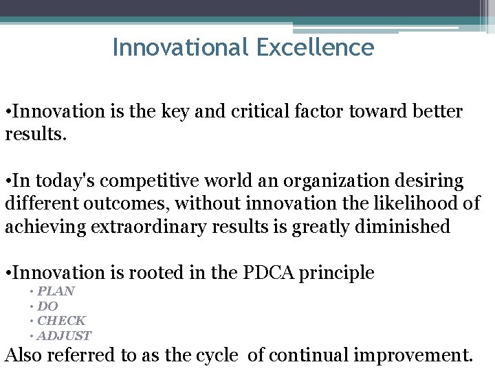 Innovational Excellence • Innovation is the key and critical factor toward better results. •