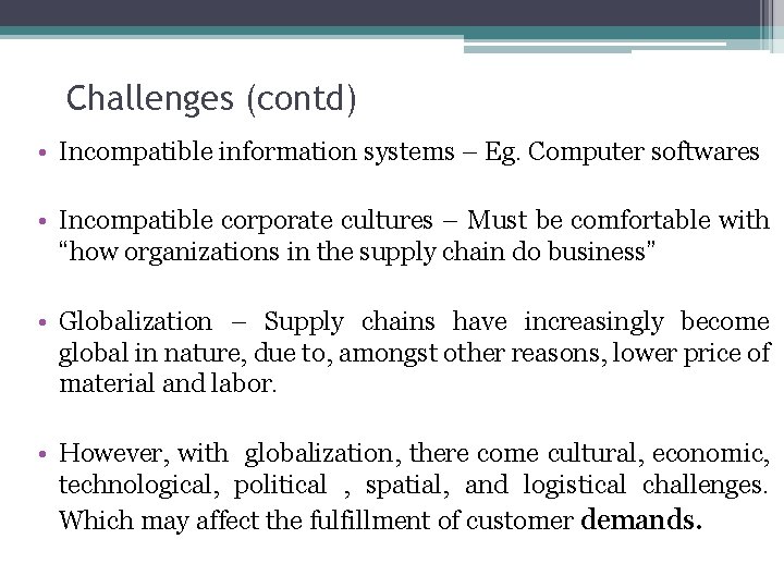 Challenges (contd) • Incompatible information systems – Eg. Computer softwares • Incompatible corporate cultures