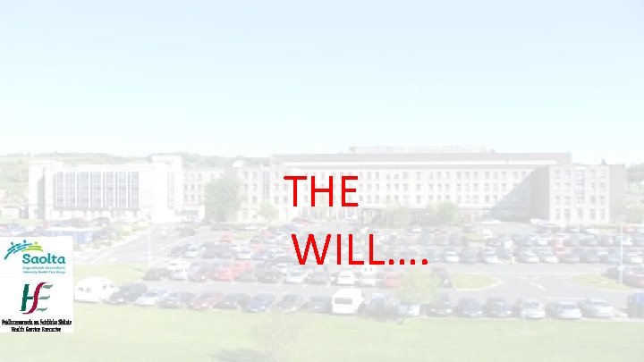 THE WILL…. 