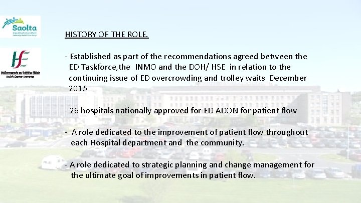 HISTORY OF THE ROLE. - Established as part of the recommendations agreed between the