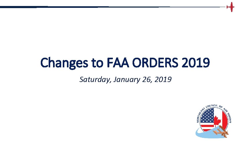 Changes to FAA ORDERS 2019 Saturday, January 26, 2019 