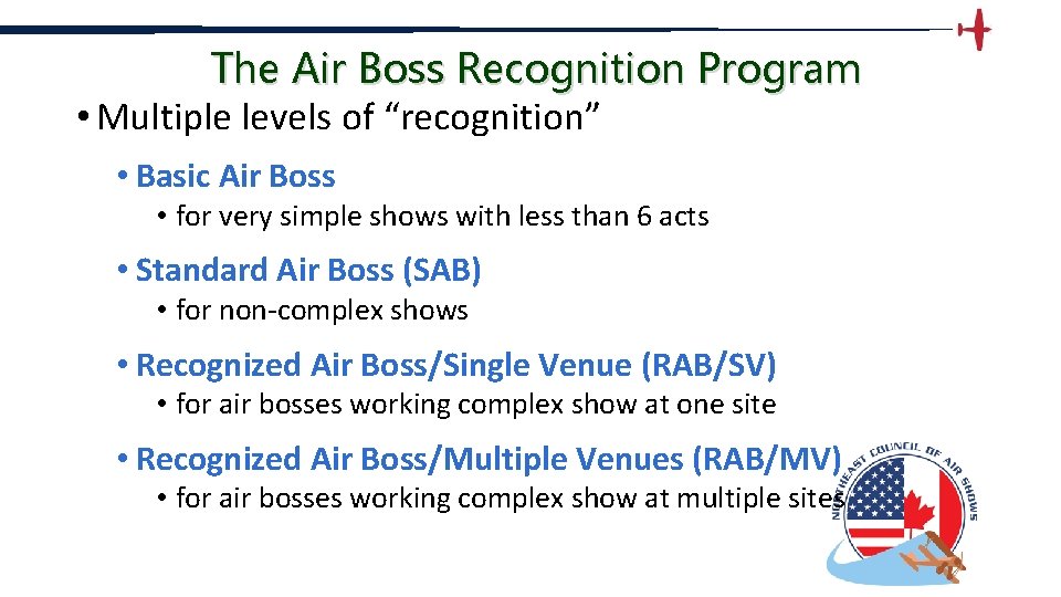The Air Boss Recognition Program • Multiple levels of “recognition” • Basic Air Boss