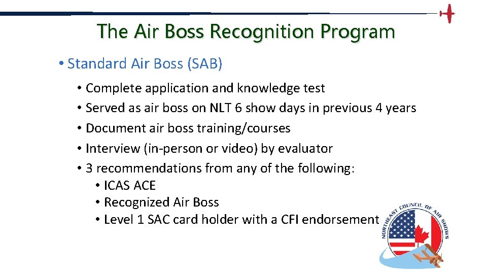 The Air Boss Recognition Program • Standard Air Boss (SAB) • Complete application and