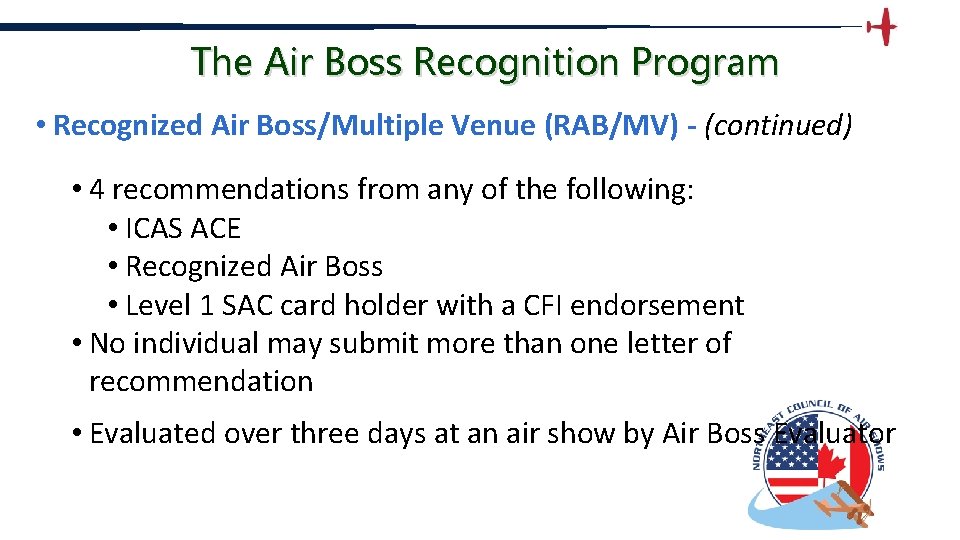 The Air Boss Recognition Program • Recognized Air Boss/Multiple Venue (RAB/MV) - (continued) •