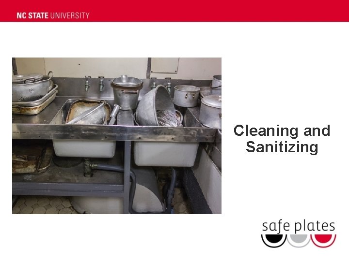 Cleaning and Sanitizing Cleaning and Sanitizing