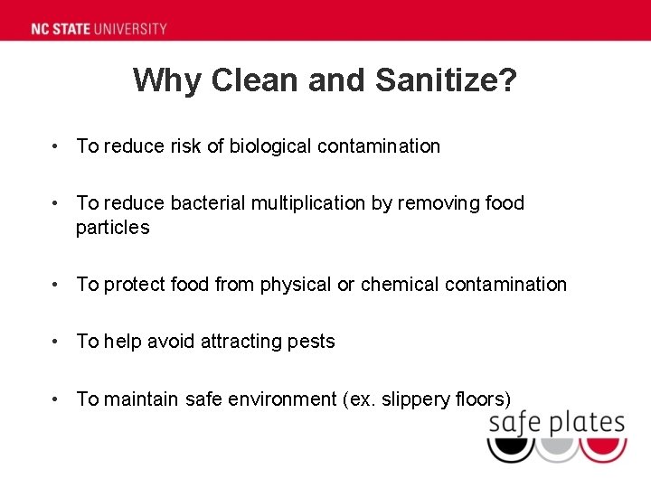 Why Clean and Sanitize? • To reduce risk of biological contamination • To reduce Why Clean and Sanitize? • To reduce risk of biological contamination • To reduce
