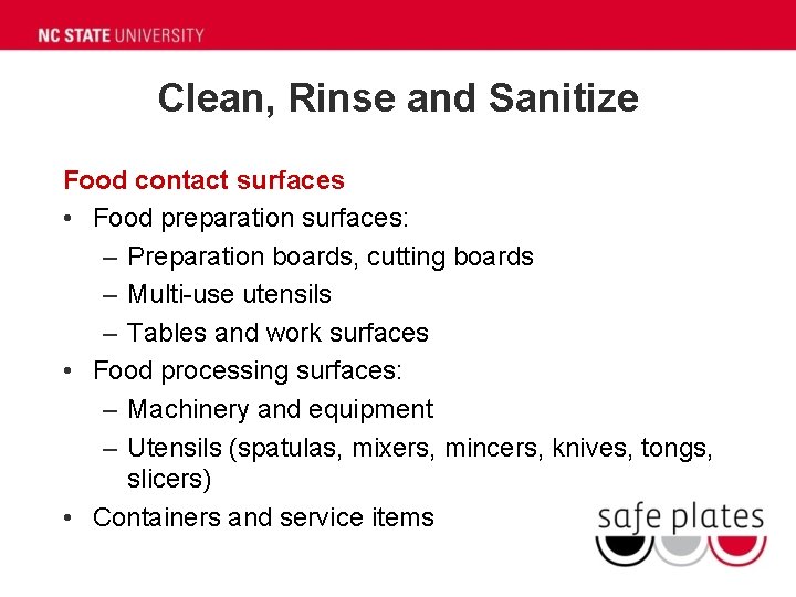 Clean, Rinse and Sanitize Food contact surfaces • Food preparation surfaces: – Preparation boards, Clean, Rinse and Sanitize Food contact surfaces • Food preparation surfaces: – Preparation boards,